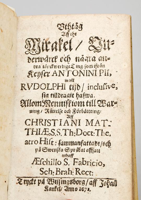 BOK, "Uthtåg aff the Mirakel Underwärck och några andra..." av Christian Mattiae, Kankel Visingsborg 1671.