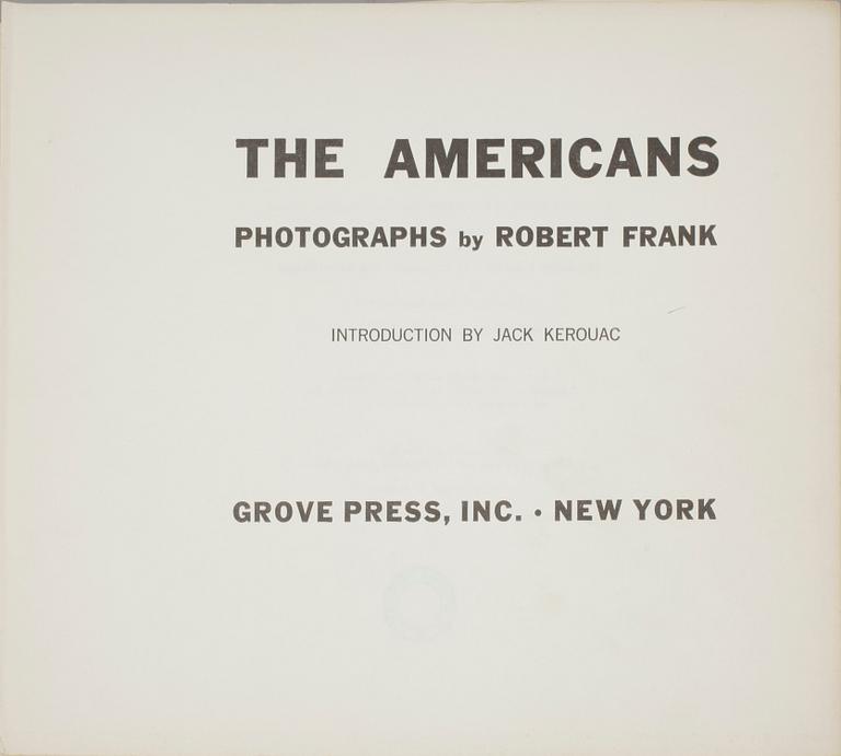 ROBERT FRANK, "The Americans", Introduction by Jack Kerouac, New York: Grove Press, 1959.