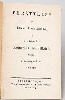 BOK, "Berättelse af Jonas Hallenberg om ett forntids Romerskt Metallkärl funnet i Westmanland år 1818", Stockholm 1819.