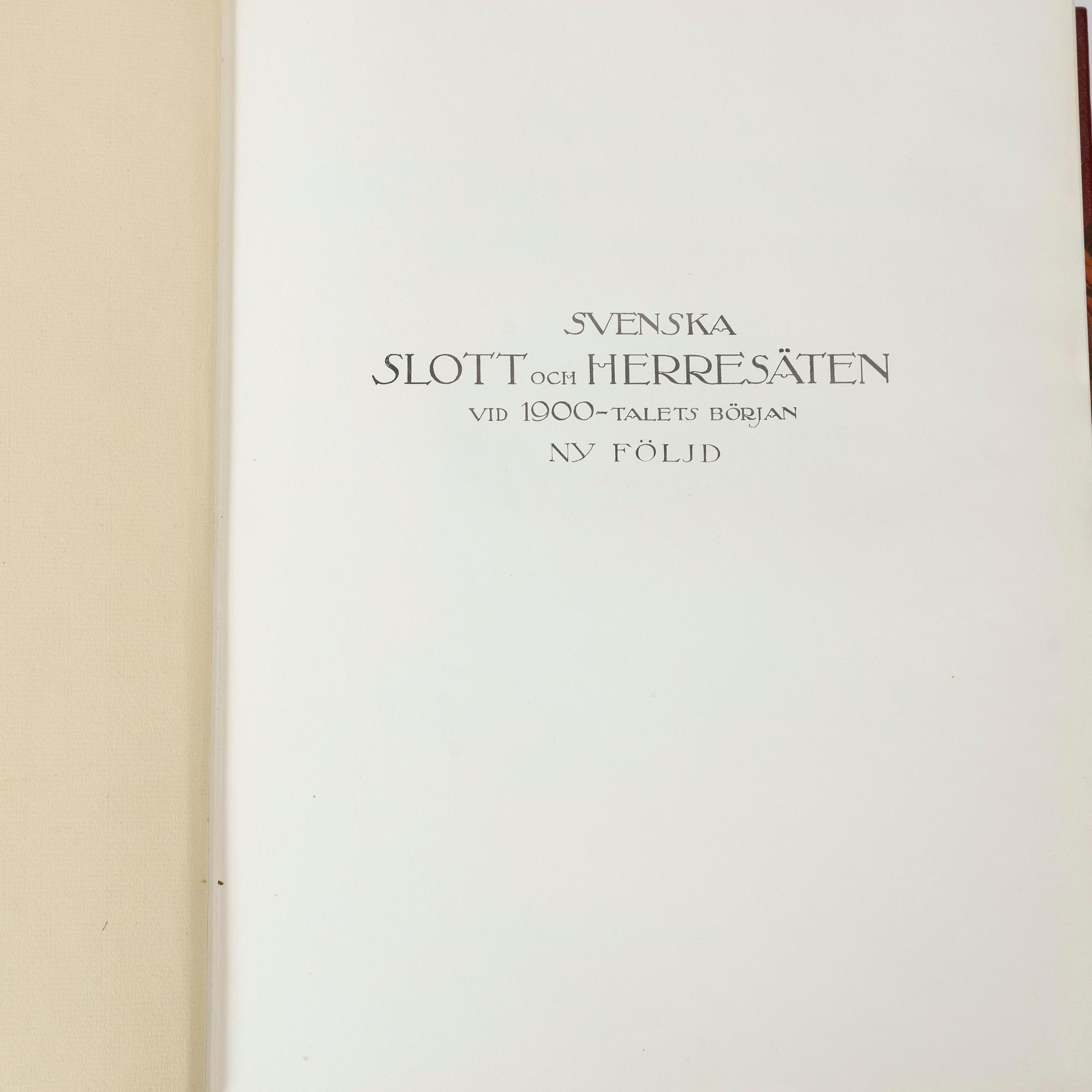 Bokverk, "Svenska slott och Herresäten vid 1900-talets början", 9 volymer samt register, 1908 - omkring 1920.