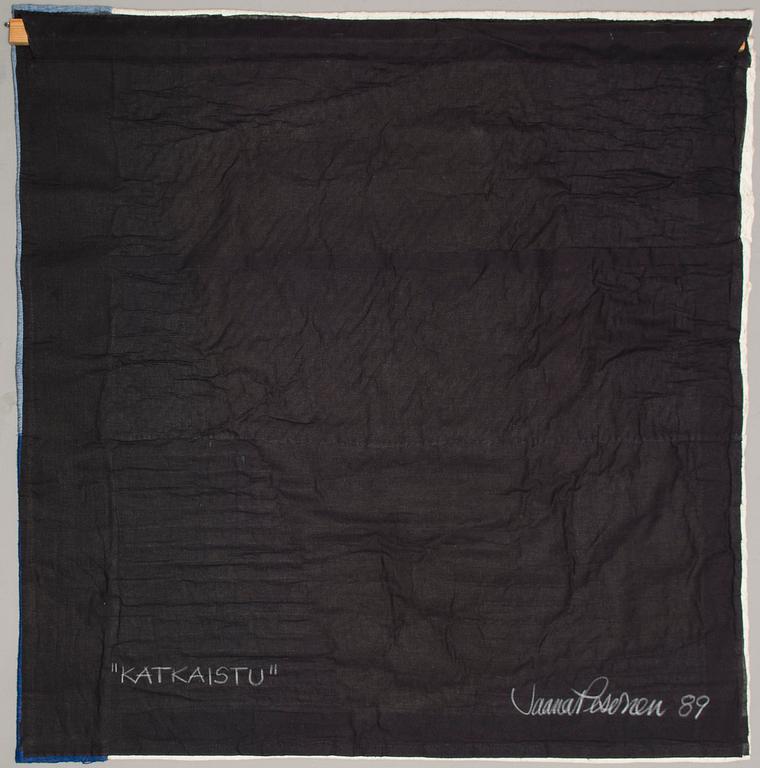 PESONEN JAANA, VÄVNAD. Katkaisu (Kluven). Sign. 1989.