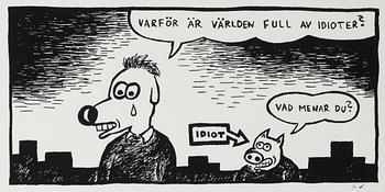 Gunnar Lundkvist, 
"Varför är världen full av Idioter?".