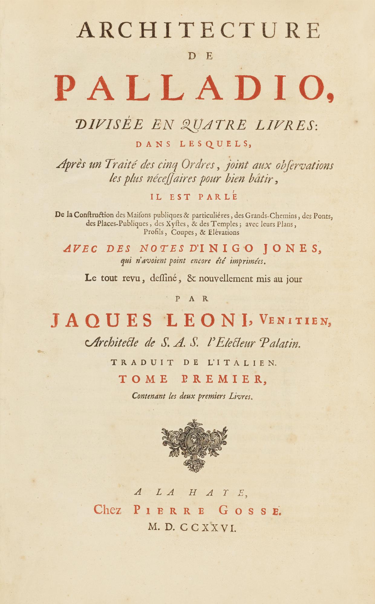 Andrea Palladio, ARCHITECTURE DE PALLADIO, DIVISÉE EN QUATRE LIVRES: DANS LESQUELS, APRÈS UN TRAITÉ DES CINQ ORDRES, JOINT AUX OBSERVATIO.