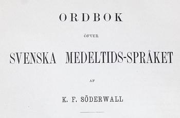 ORDBOK, 3 vol, "Ordbok öfver Svenska Medeltids-språket" av KF Söderwall. Lund 1884-1918.