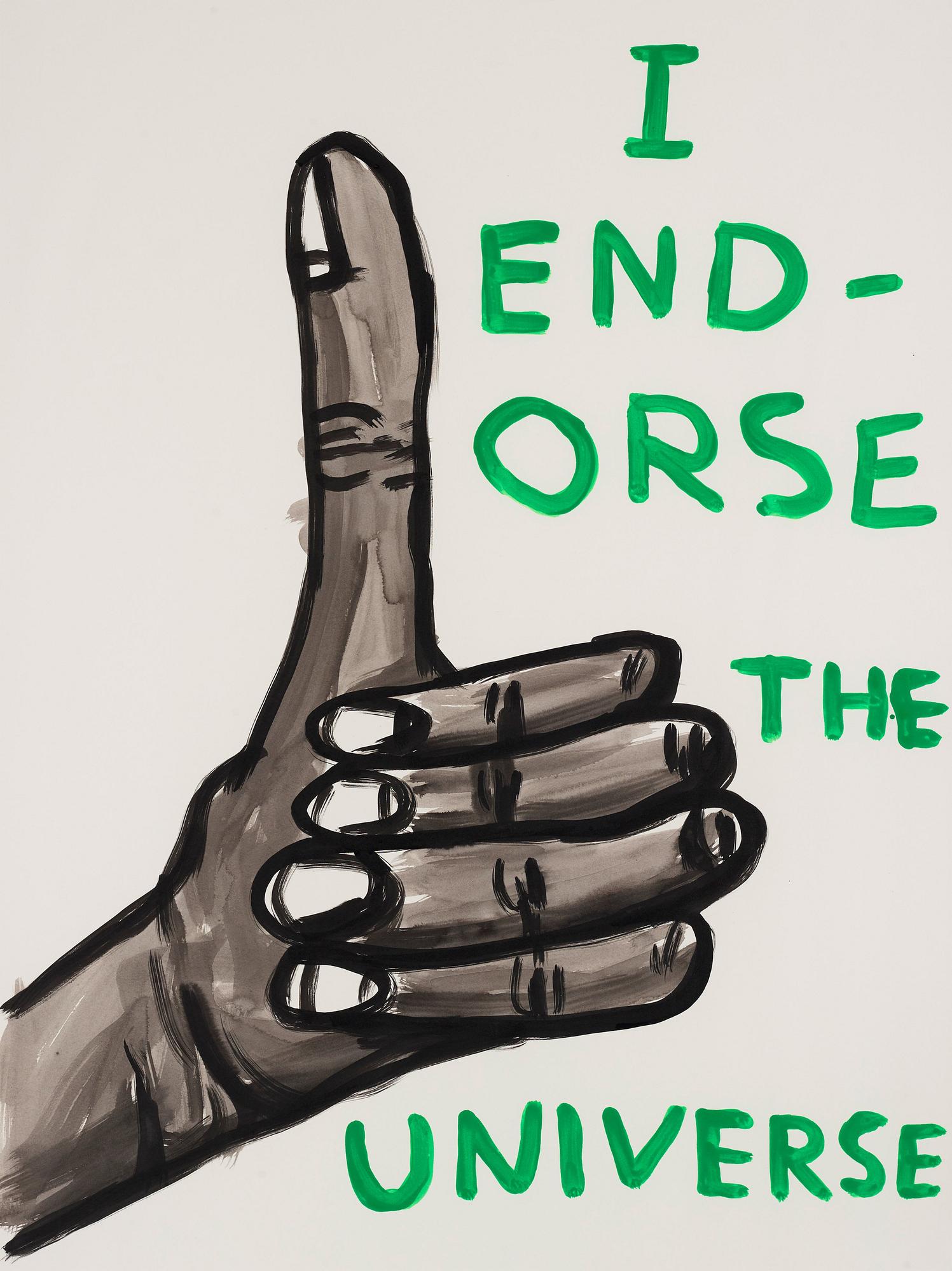 David Shrigley, "Untitled (I Endorse the Universe)".