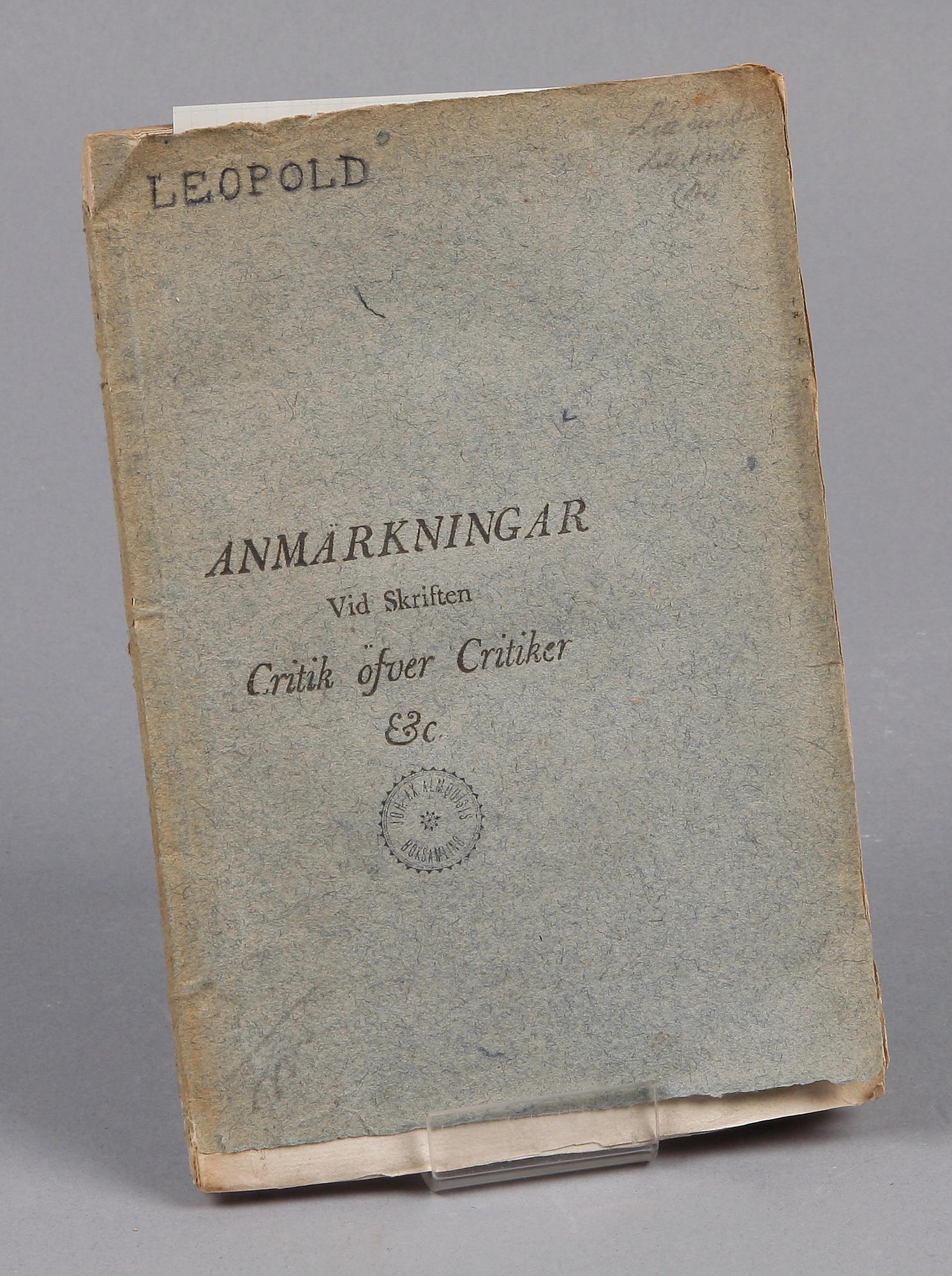 BOK, "Anmärkningar vid skriften: Critik öfver critiker stälde til författaren deraf" av Carl Gustaf Leopold, Stockholm 1792.