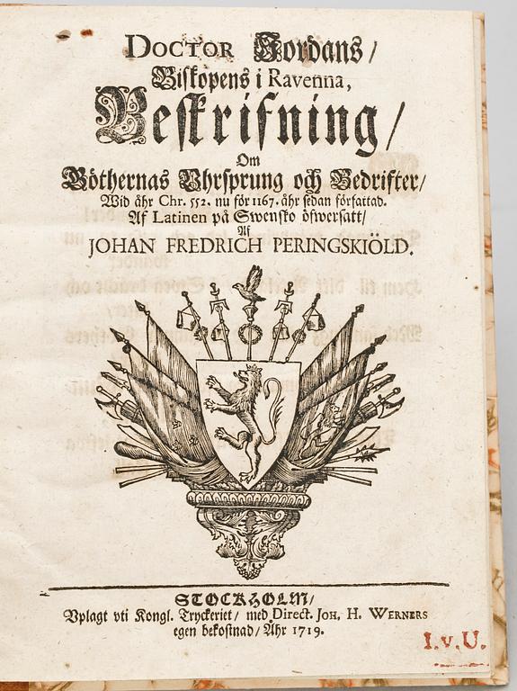 BOK, "Doctor Jordans ...Beskrifning om Göthernas uhrsprung och bedrifter..." utg Johan Peringskiöld, Stockholm 1719.