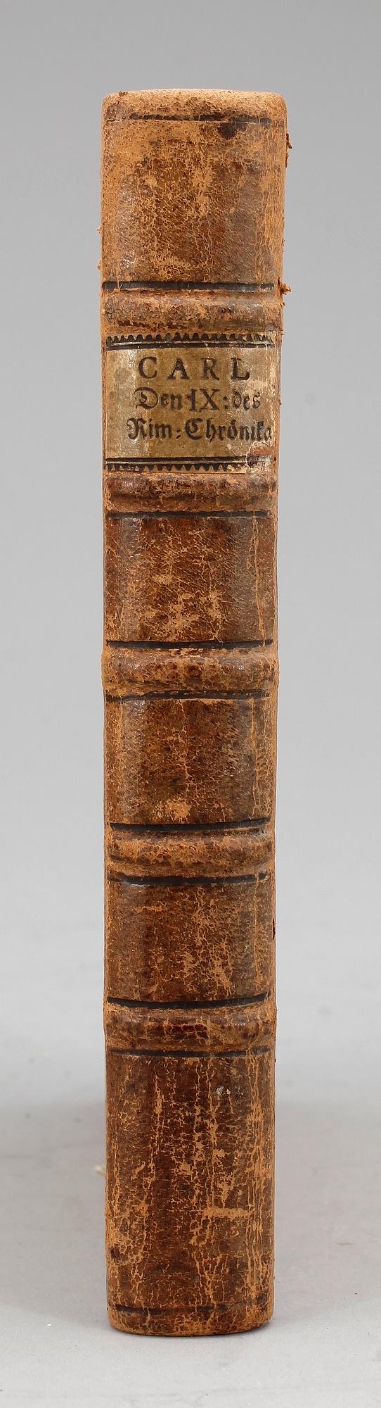 BOK, "Konung Carl den IX:des Rim-Chrönika samt Konung Gustaf Adolphs...Chrönika..." utg. B. Bergius, Stockholm 1759.