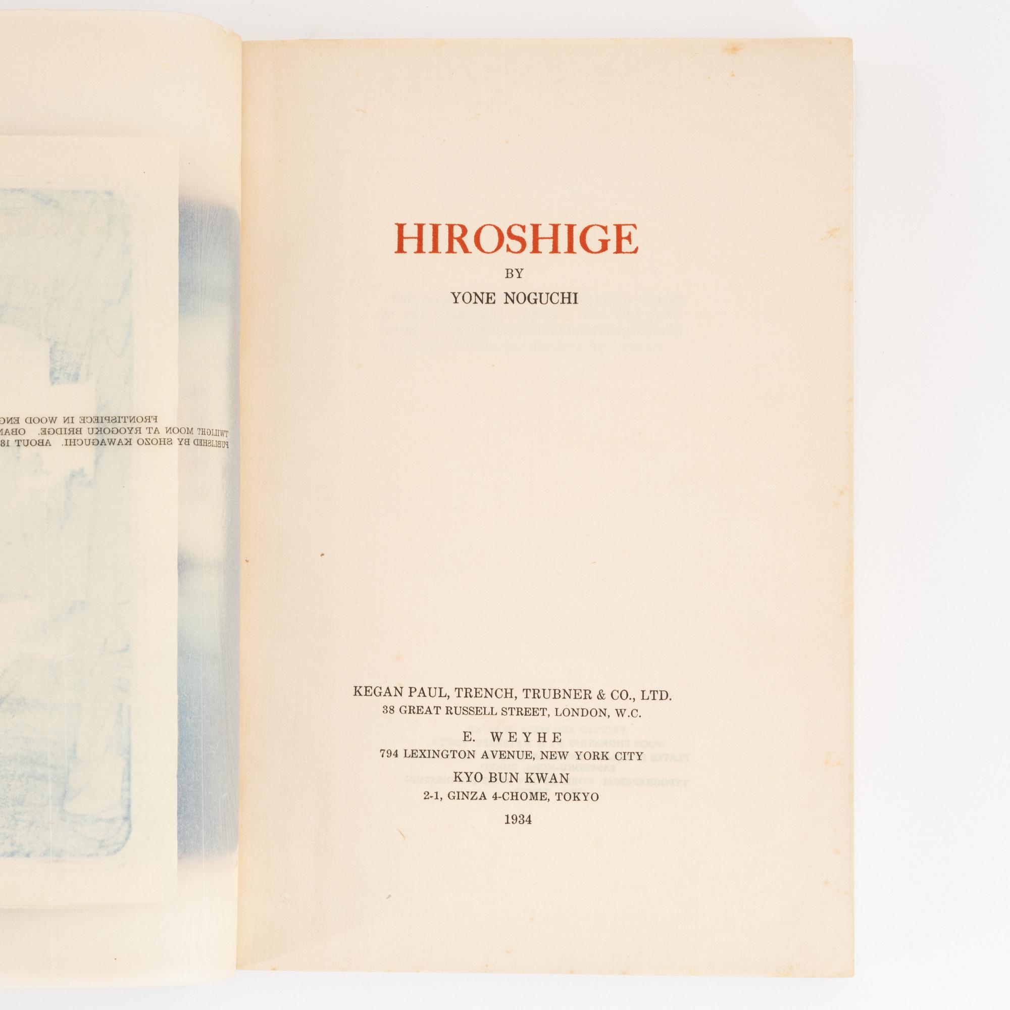 A Japanese book 'Hirosige', The Ukiyoye Primitives by Yone Noguchi, one volume. Tokyo, 1934.