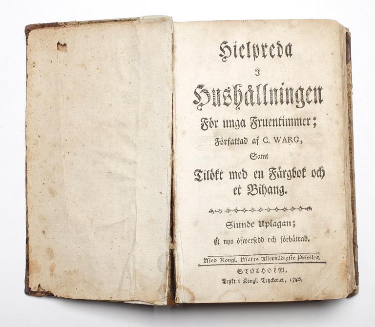 BOK, "Hjelpreda i hushållningen för unga fruentimmer" Cajsa Warg, 7e uppl, 1780.