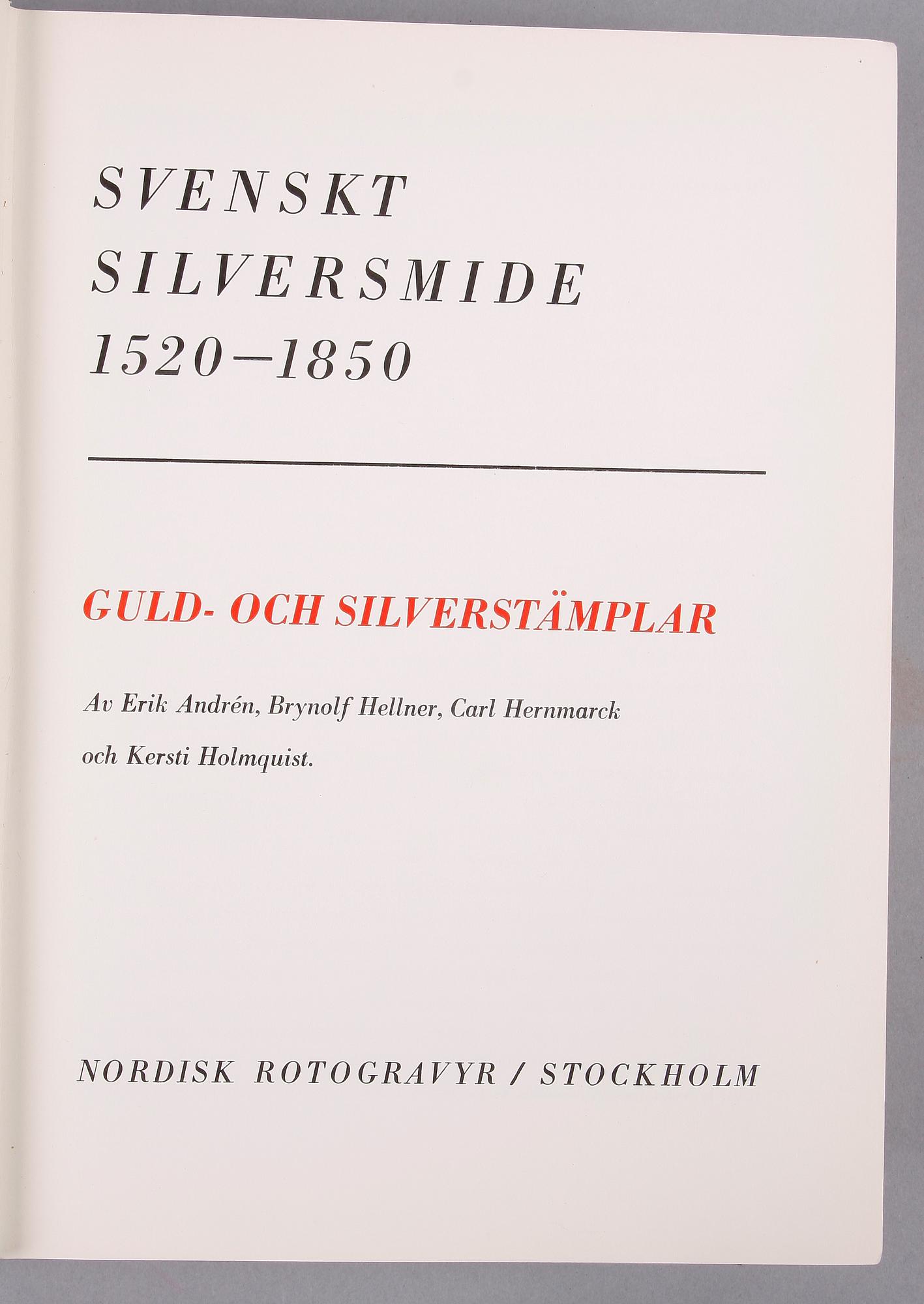 BOK, "Svenskt silversmide 1520-1850" av Erik Andrén, Stockholm 1963.