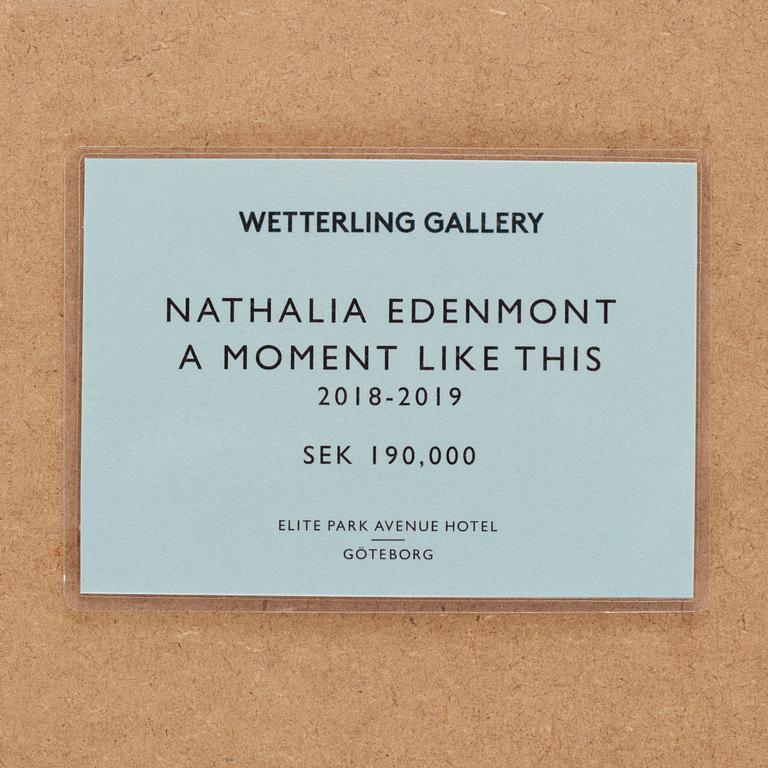 Nathalia Edenmont, "A Moment Like This", 2018 - 2019.