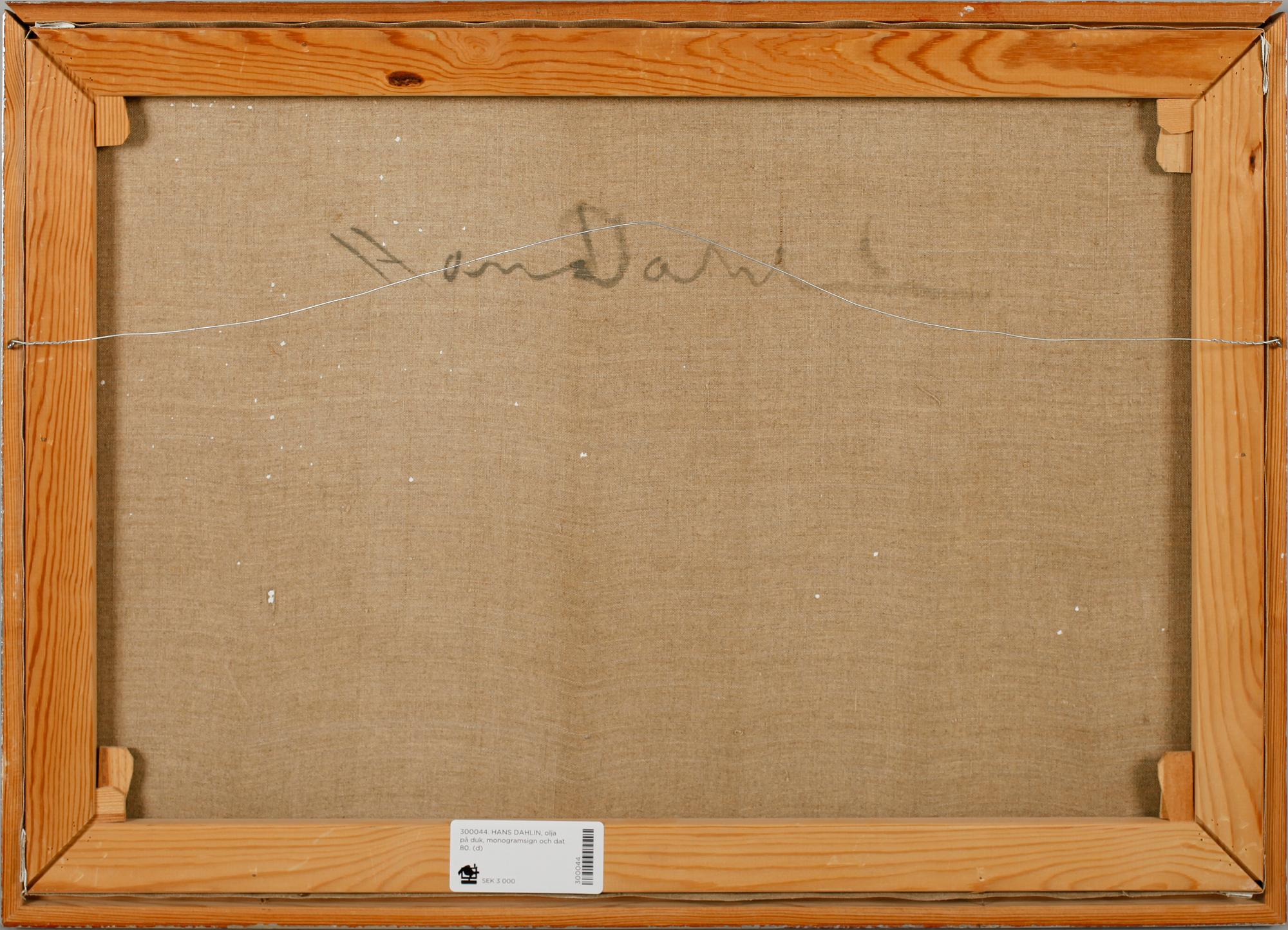 HANS DAHLIN, olja på duk, monogramsign och dat 80.