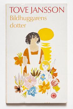 Tove Jansson, a book, 'Bildhuggarens dotter', signed.