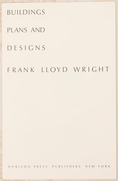 FRANK LLOYD WRIGHT, portfolio, Buildings, Plans, and Designs. New York: Horizon Press, (1963).
