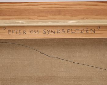 Erik Olson, "Efter oss syndafloden".