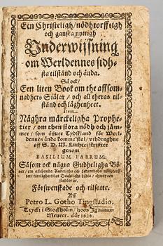 BÖCKER, 2 vol i en, bla "Een Christeligh nödhtotffitigh...Underwijsning om Werldennes.." Basilius Faber, Stockholm 1626.