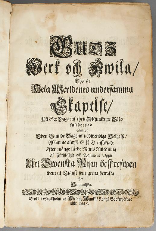 HAQVIN SPEGEL, Guds Werk och Hwila thet år hela Werldenes undersamma Skapelse..., Stockholm 1685.