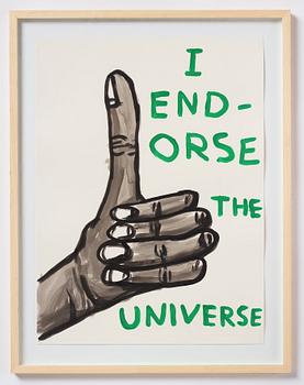 David Shrigley, "Untitled (I Endorse the Universe)".