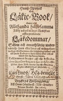 CARL LINDH, Huus-Apoteek och Läkie-Book hwaruthi Allehanda hälsosamma Rådh...Läkedommar..., Johann Kanckel, Wisingsborg.