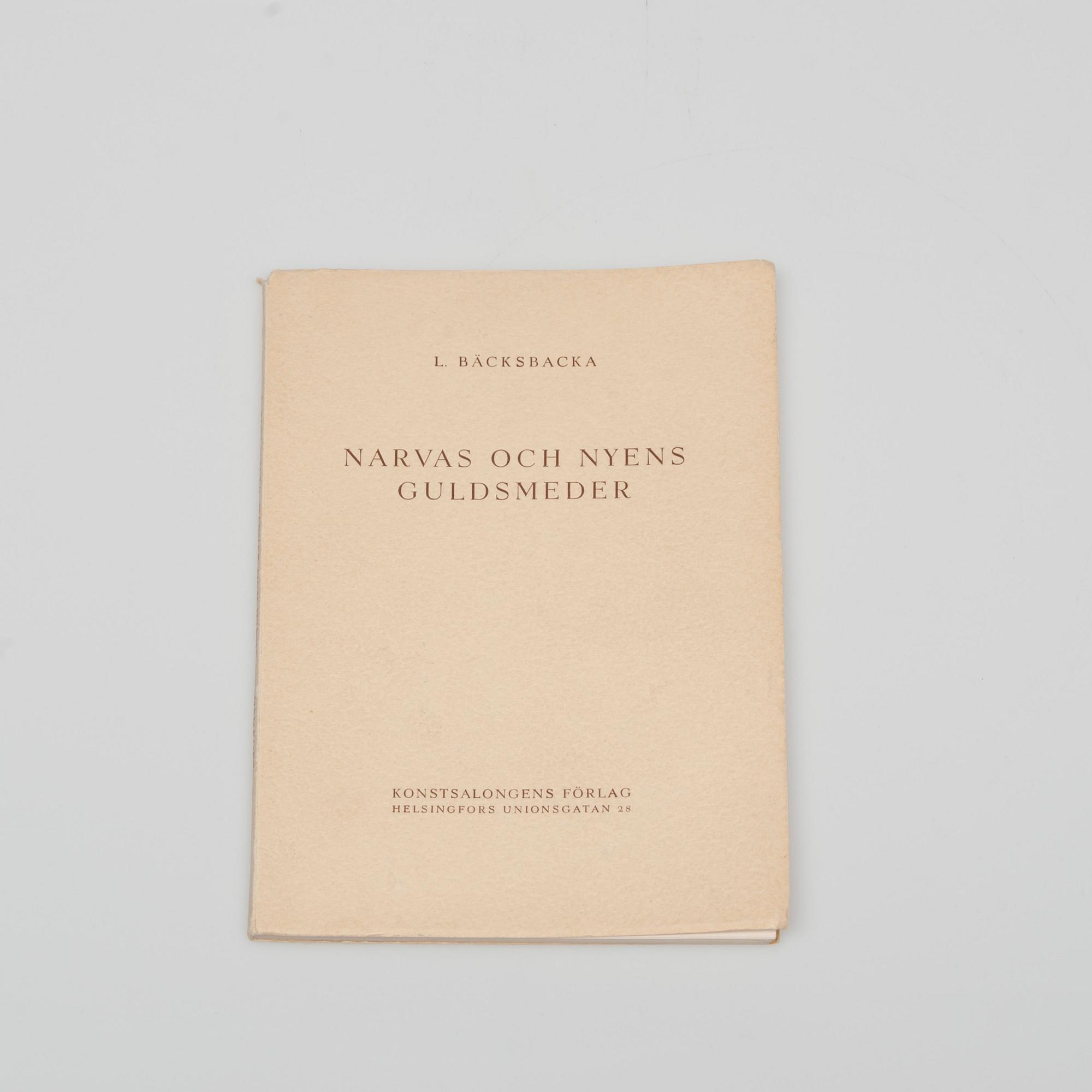 L. BÄCKSBACKA, "Narvas och Nyens Guldsmeder", Frenckellska Tryckeri Ab, Helsingfors 1946.