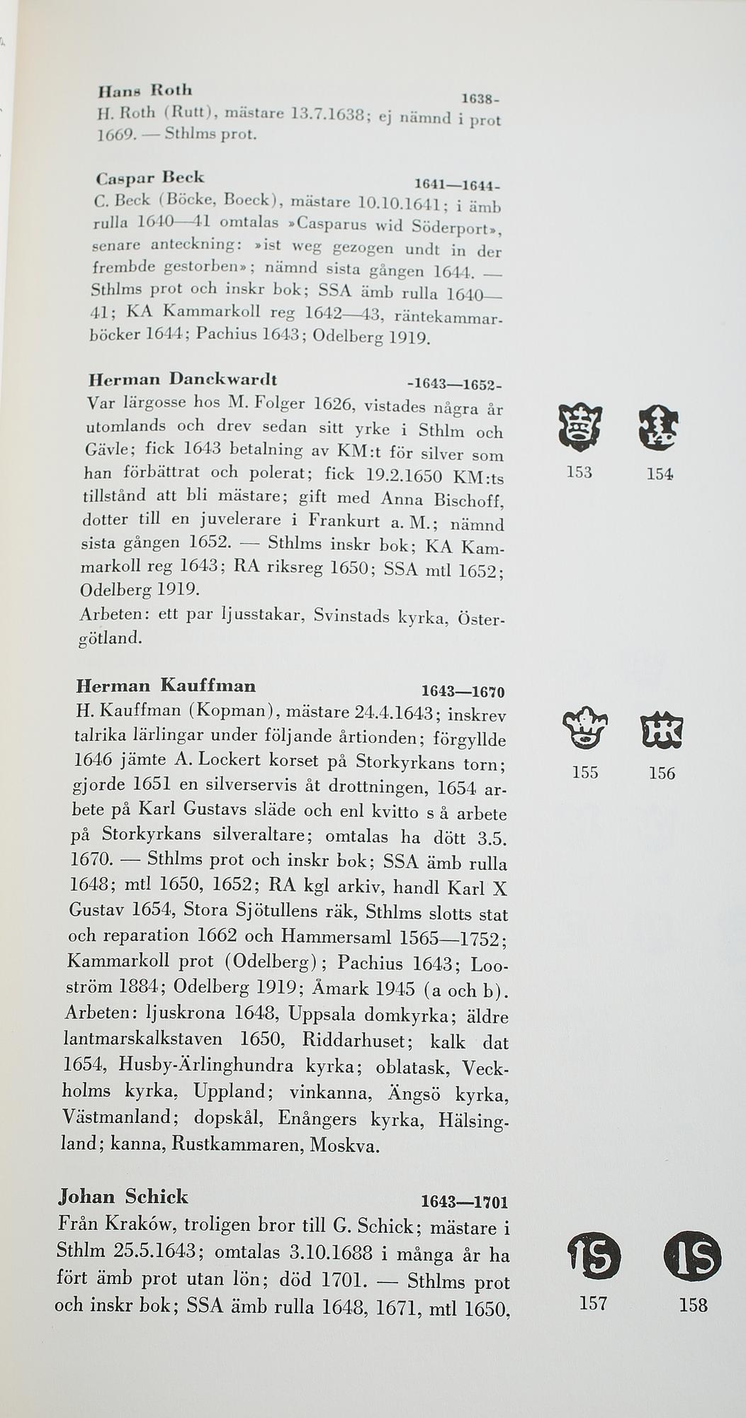 BOK, "Svenskt silversmide 1520-1850", av bl a Erik Andrén, Nordisk Rotogravyr, Stockholm, 1963.