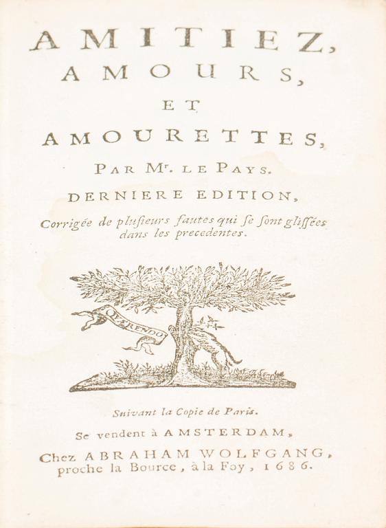 Amitiez, Amours et Amourettes.
Le Pays, René
Published by Abraham Wolfgang, Amsterdam, 1668.