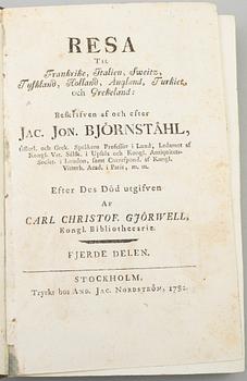 JOHAN JACOB BJÖRNSTÅHL, "Resa til Frankrike, Italien...",4 band, utg. C. Chr. Gjörwell. I-VI. (A. J. Nordström) 1780-84.