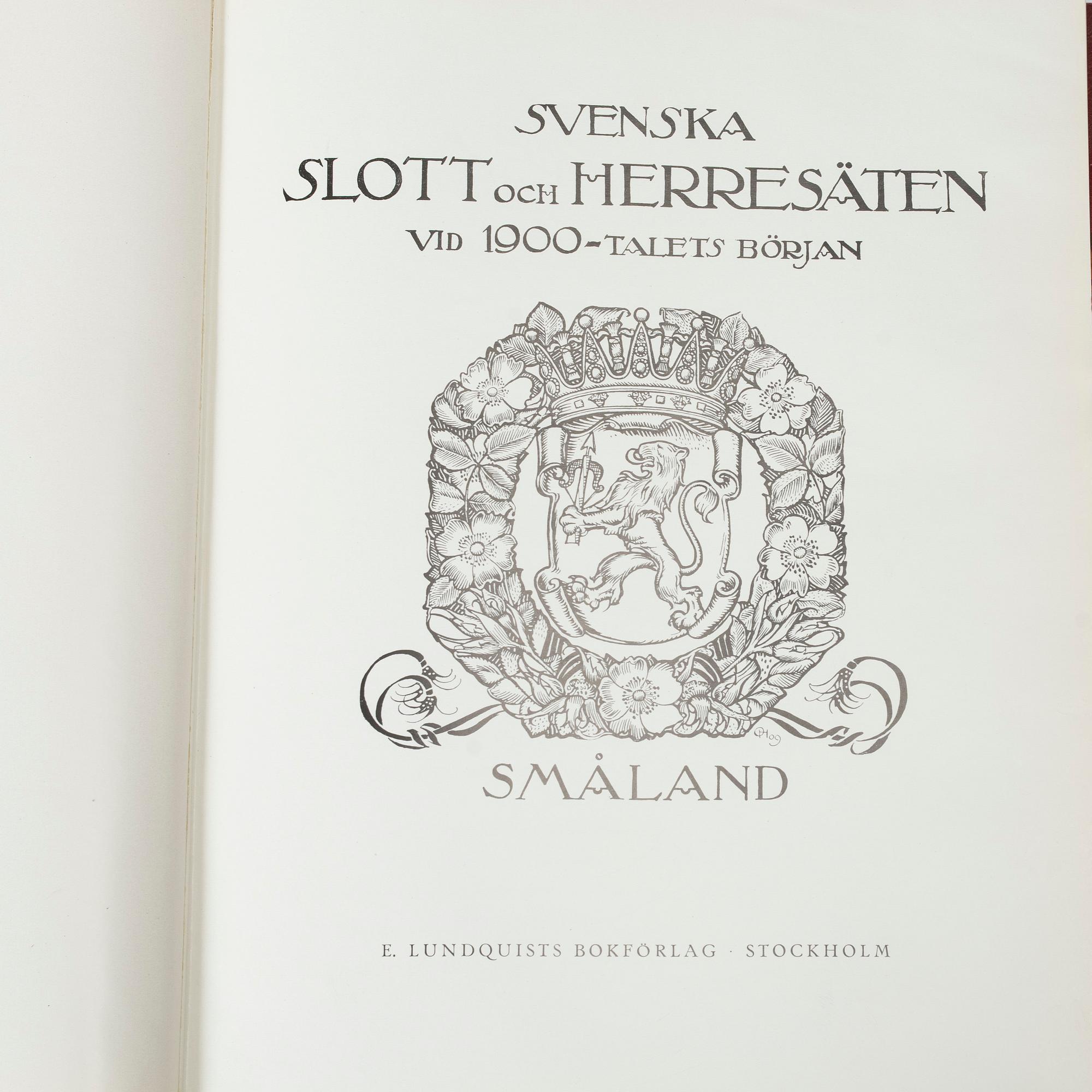 Bokverk, "Svenska slott och Herresäten vid 1900-talets början", 9 volymer samt register, 1908 - omkring 1920.