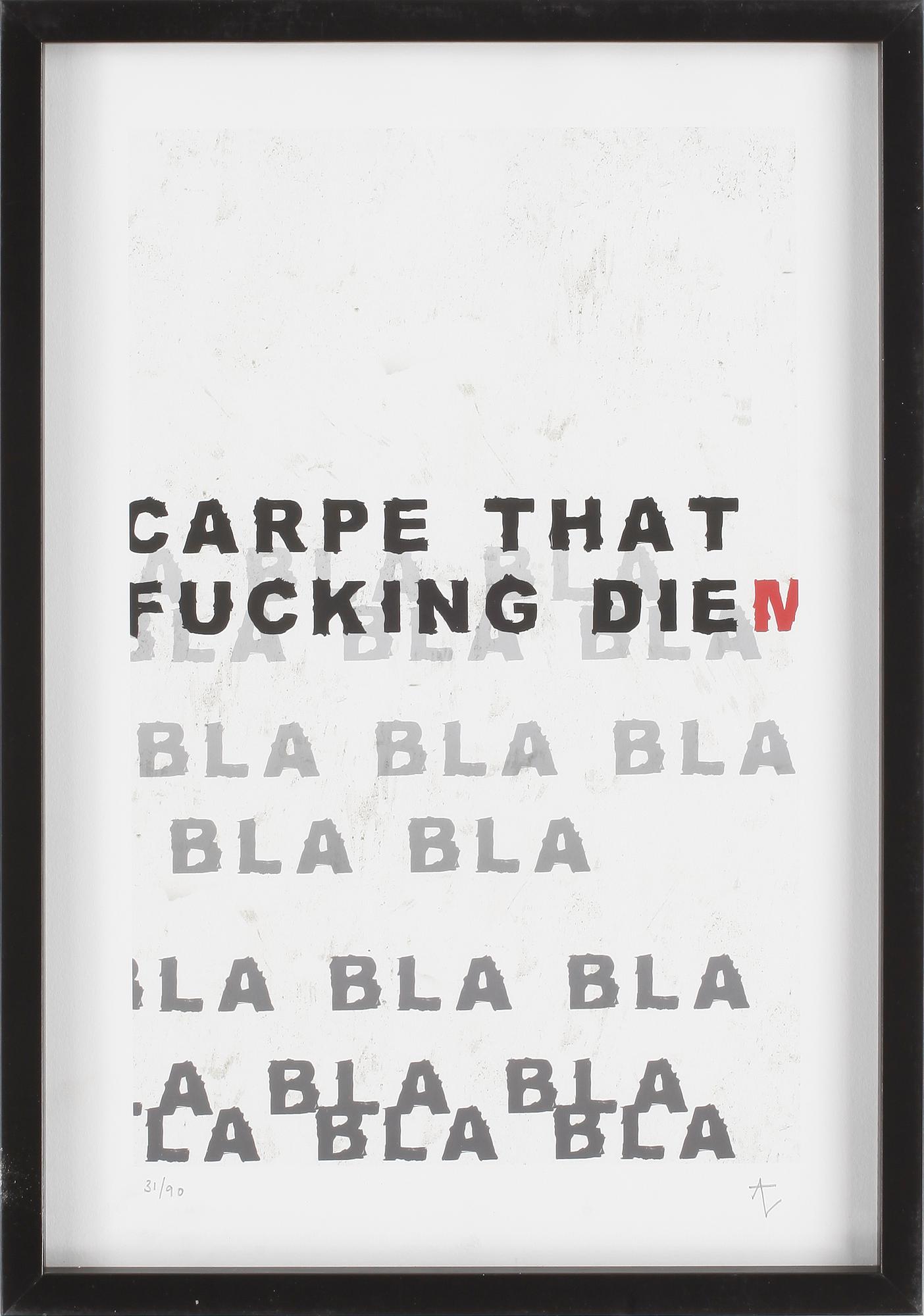 ANDREAS LUNDBERG, gicleetryck, "Carpe that fucking diem", monogramsign o numrerad 31/90.