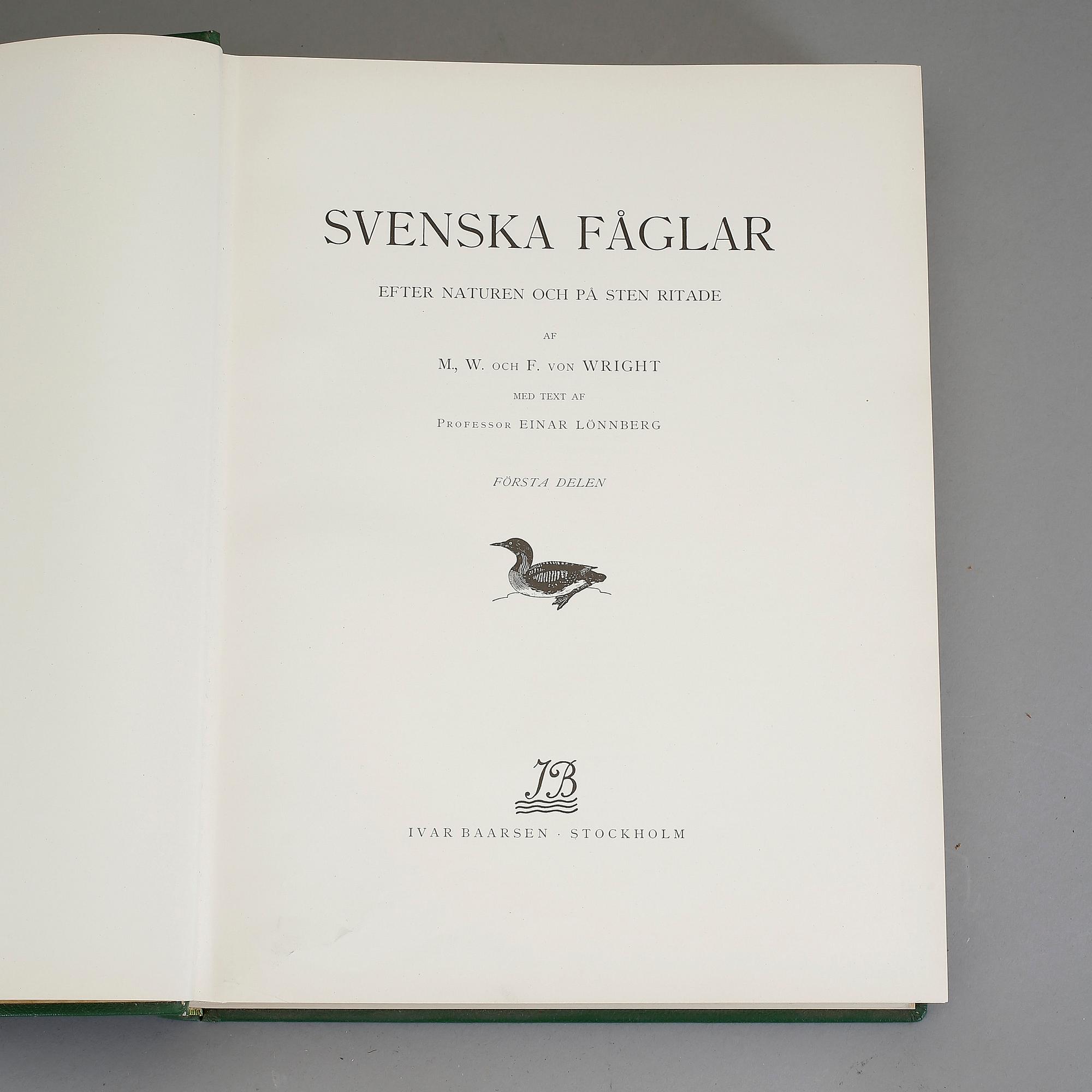 BÖCKER, 3 vol, "Svenska Fåglar", M, W och F von Wright, tryckt hos Ivar Baarsen, Stockholm, 1924-1929.