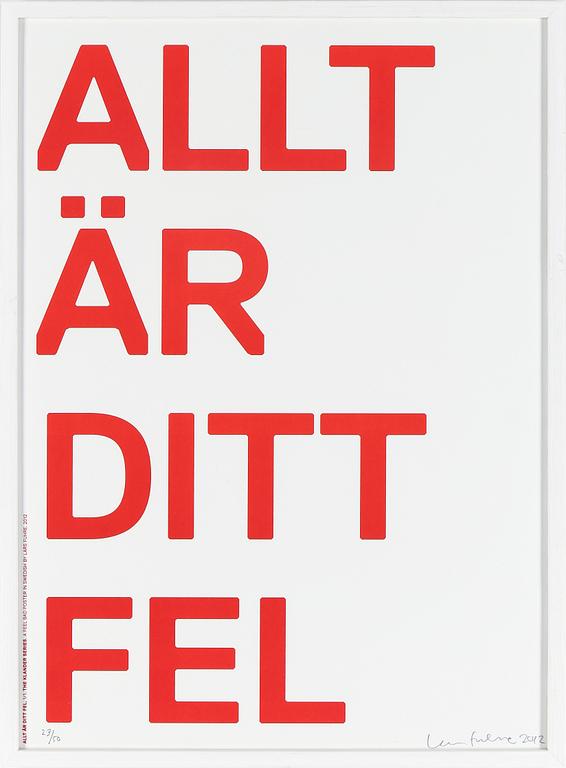 LARS FUHRE, färglitografi. "Allt är ditt fel". Signerad, numrerad 23/50 och daterad 2012.