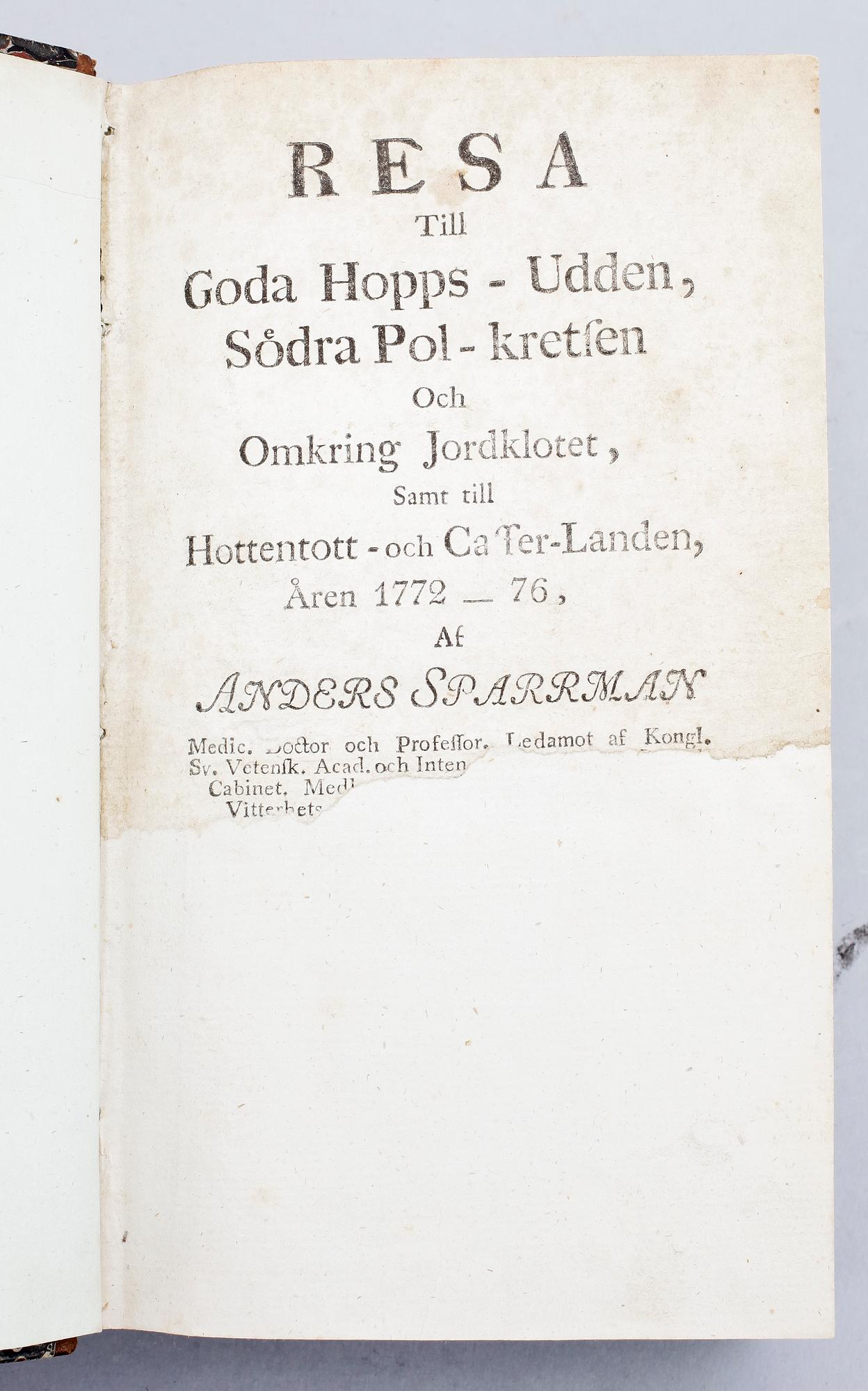 BOK, vol I "Resa till Goda Hopps-udden, Södra Pol-kretsen och omkring Jordklotet..", av Anders Sparrman, Stockholm 1783.