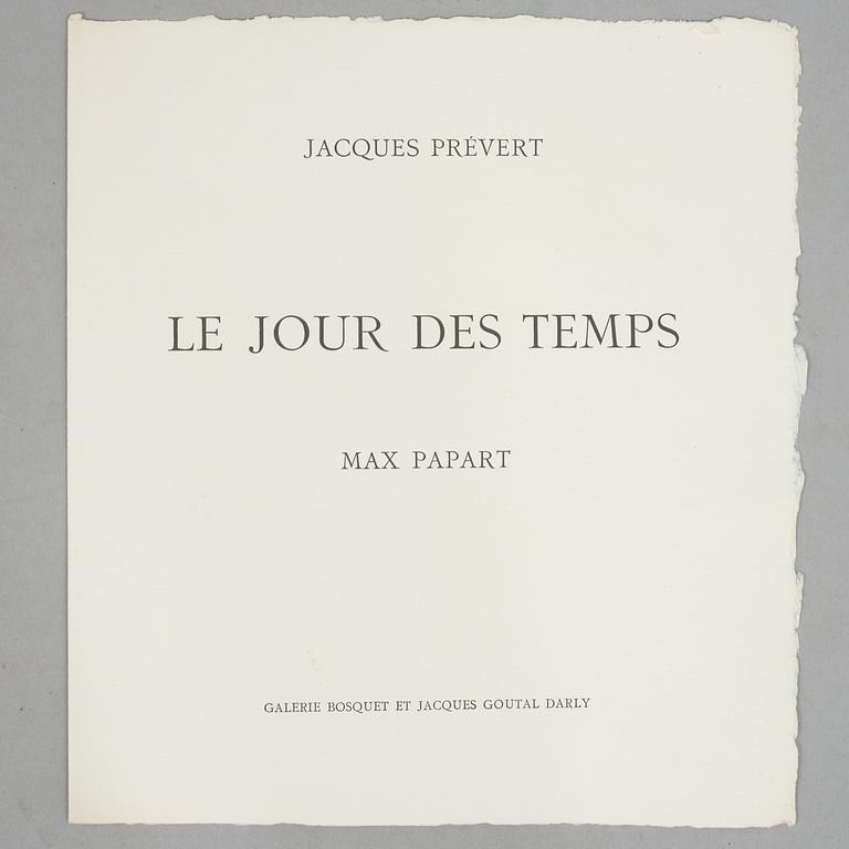 Max Papart & Jacques Prévert, a book, 2le jours des temps", Galerie Bosquet Goutal Darly, Paris 1975, numbered 81/145.