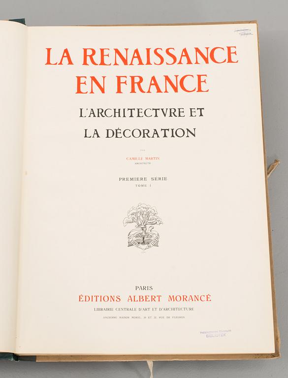 LA RENAISSANCE EN FRANCE..." 4 VOL. Utgiven av Albert Morancé . Paris 1910.