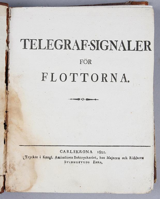 BÖCKER, 2 st, "Telegraf-signaler för flottorna", Karlskrona 1821 resp "Sjömäns dagelige assistent..." Stockholm 1777.