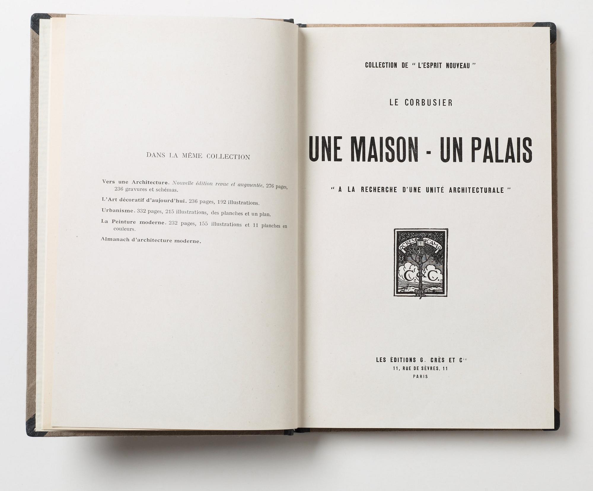 LE CORBUSIER, "Une Maison - Un Palais, A La Recherche d'une Unité Architecturale".