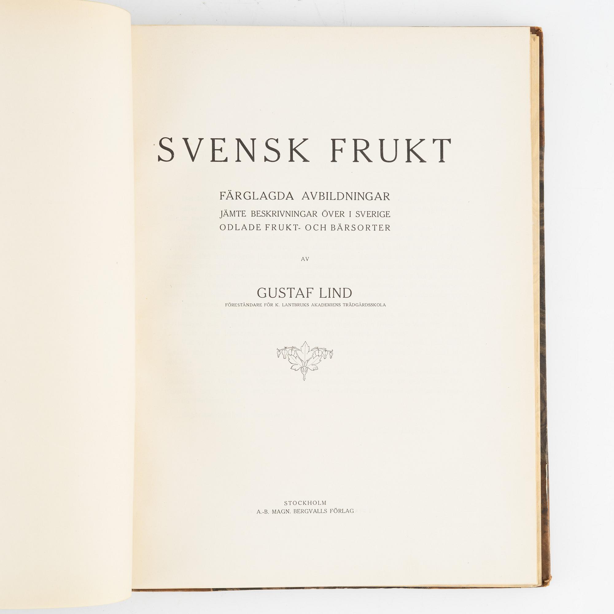 Gustaf Lind, bokverk, "Svensk frukt", samt Axel Pihl & Jakob Eriksson "Svenska Fruktsorter".