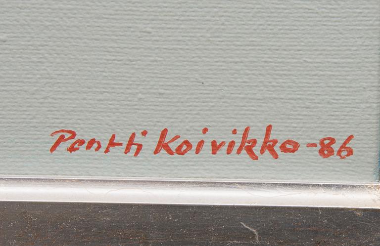 PENTTI KOIVIKKO, olja på duk, signerad och daterad 86, även a tergo.