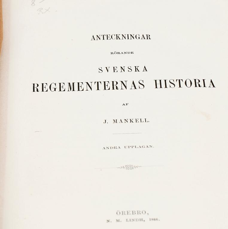 BOK, "Anteckningar rörande Svenska Regementernas Historia" av Julius Mankell, Örebro 1866.