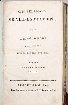 BÖCKER, 2 st, "Bacchi Tempel, öpnadt vid En Hieltes död" resp "CM Bellmans Skaldestycken efter CM Völschows manuscripter" senare delen, Stockholm 1783 resp 1814.