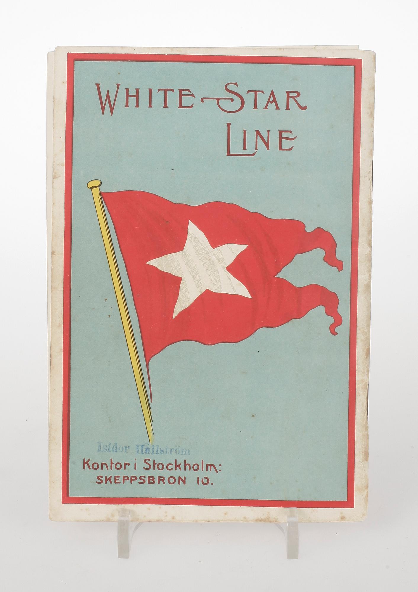 BROSCHYR. "HVITA STJERN LINIEN", "WHITE STAR LINE", Generalagent Carl Eriksson, Göteborgs Litografiska Aktiebolag, 1907.