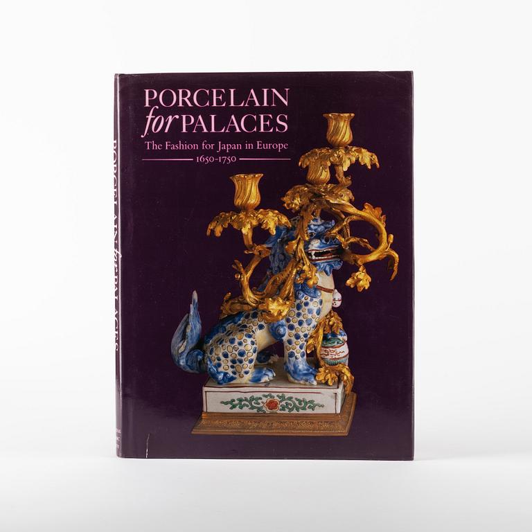 Bok, Porcelain for Palaces. The fashion for Japan in Europe 1650-1750. By John Ayers, Oliver Impey and J.V.G. Mallet.