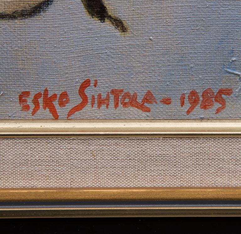 ESKO SIHTOLA, olja på duk, signerad och daterad 1985.
