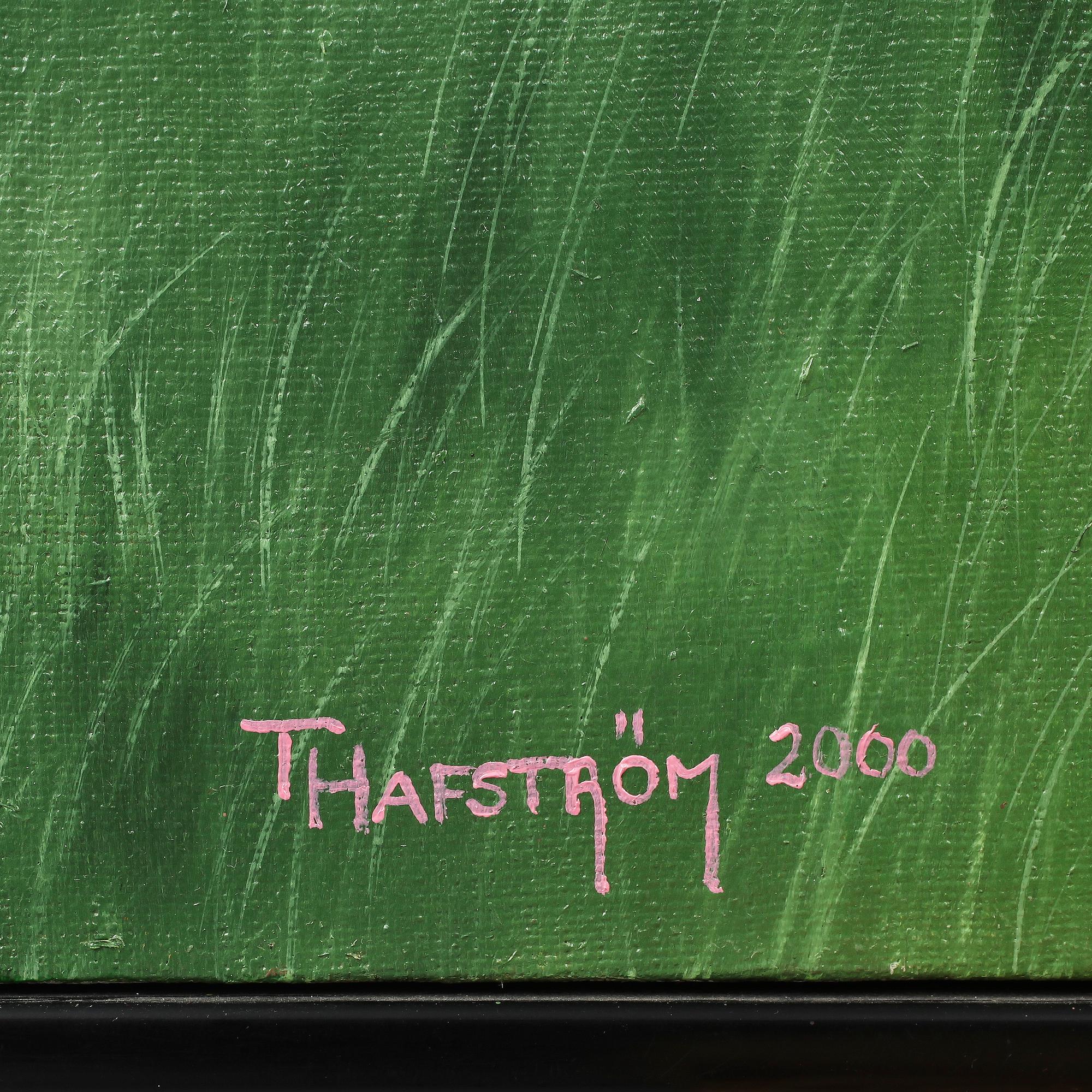 THOMAS HAFSTRÖM, olja på duk, sign o dat 2000.