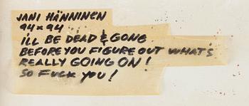 Jani Hänninen, "I'll be dead and gone before you figure out what's going on!".